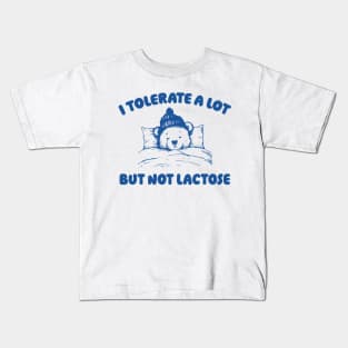 I Tolerate A Lot But Not Lactose Retro 90s Shirt, Vintage Lactose Intolerant T Shirt, Tummy Ache, Funny Saying Shirt, Milk Shirt, Funny Cow Kids T-Shirt